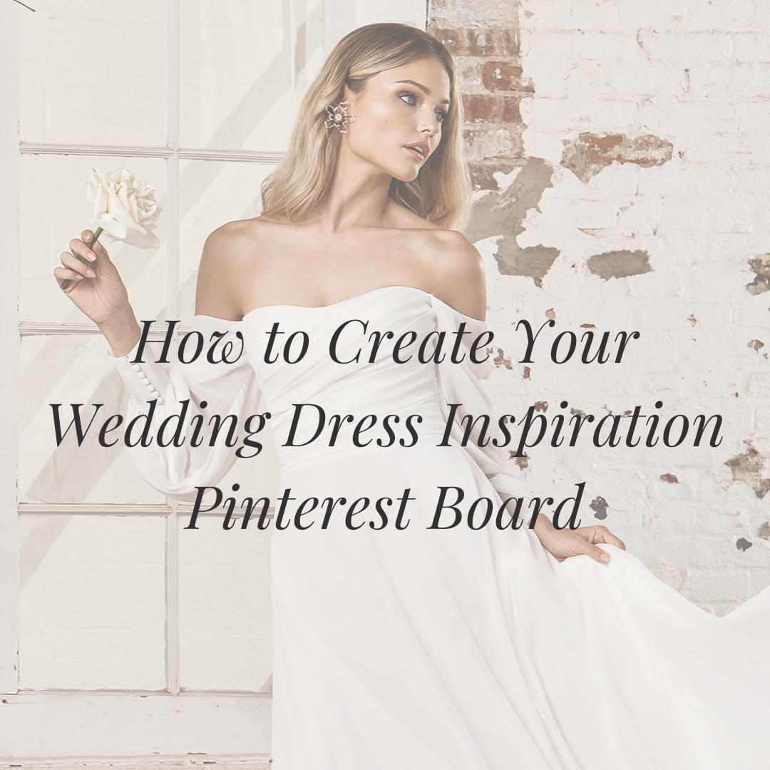 How to Create Your Perfect Wedding Dress Inspiration Pinterest Board Image